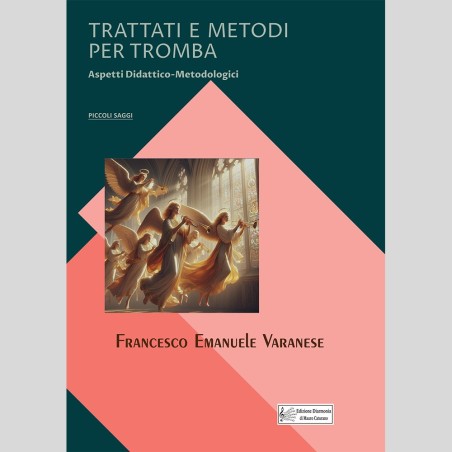 Trattati e Metodi per Tromba, by Francesco Emanuele Varanese