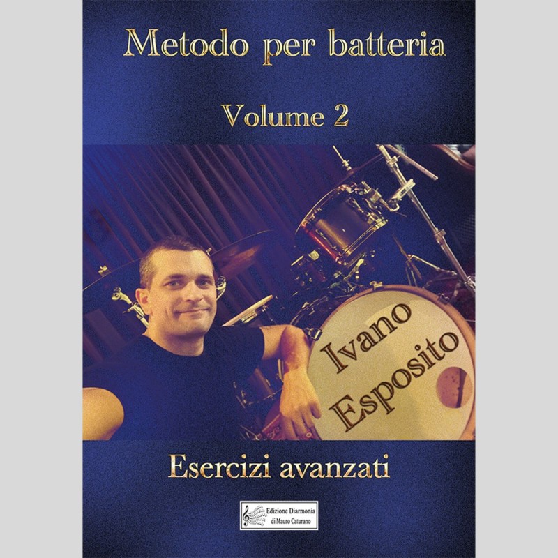 Metodo per Batteria vol. II, by Ivano Esposito Metodo per Batteria vol. II, by Ivano Esposito