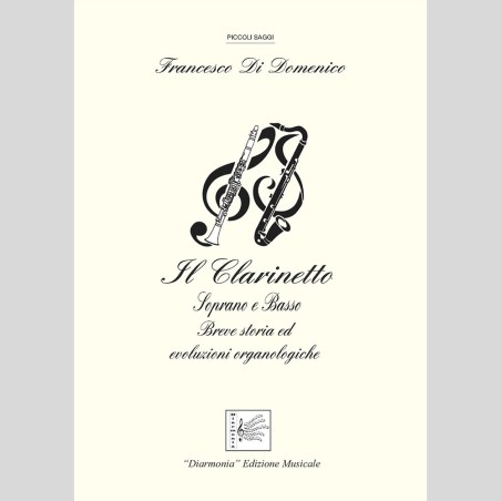 The clarinet. Soprano and bass. Brief history and organological evolutions, by Francesco Di Domenico