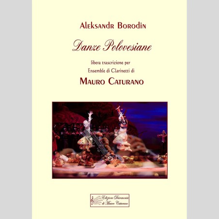 A. Borodin, Danze Polovesiane, trascr. for Ensemble di clarinetti by Mauro Caturano