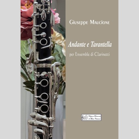 Andante e Tarantella for Clarinet Ensemble, by Giuseppe Maucione