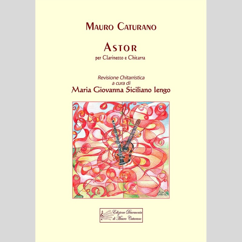 Astor, for Clarinet and Guitar by Mauro Caturano Astor, for Clarinet and Guitar by Mauro Caturano