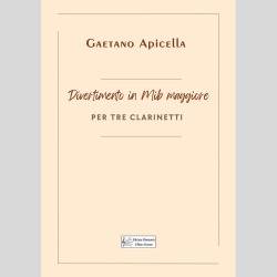 Divertimento in Mib maggiore, per tre Clarinetto di Gaetano Apicella