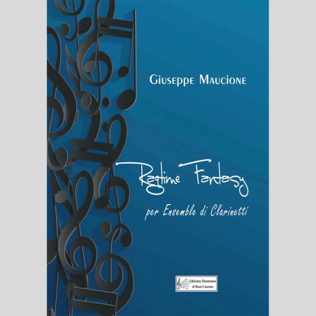 Ragtime Fantasy for Clarinet Ensemble, by Giuseppe Maucione