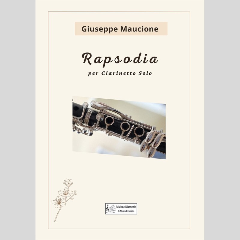 Rapsodia for Clarinet, by Giuseppe Maucione Rapsodia for Clarinet, by Giuseppe Maucione