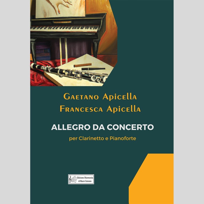 Allegro da Concerto, for Clarinet and Piano by Gaetano Apicella and Francesca Apicella Allegro da Concerto, for Clarinet and Piano by Gaetano Apicella and Francesca Apicella