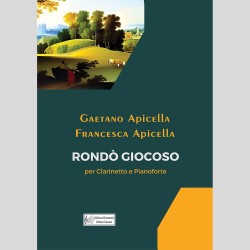 Rondò giocoso, per Clarinetto e Pianoforte di Gaetano Apicella e Francesca Apicella