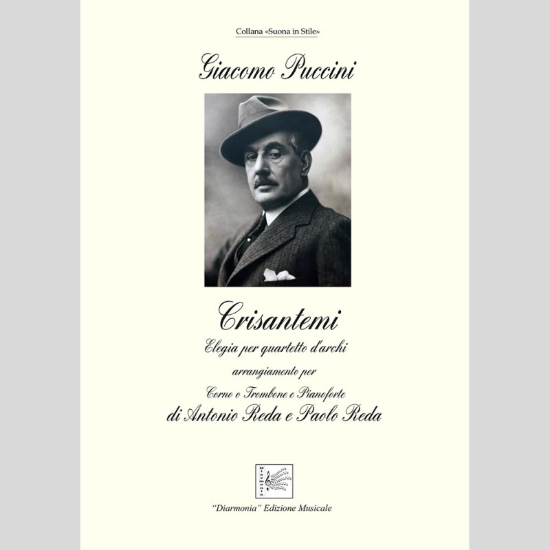 Crisantemi by G. Puccini, arr. for Corno or Trombone and Pianoforte by Antonio and Paolo Reda Crisantemi by G. Puccini, arr. for Corno or Trombone and Pianoforte by Antonio and Paolo Reda