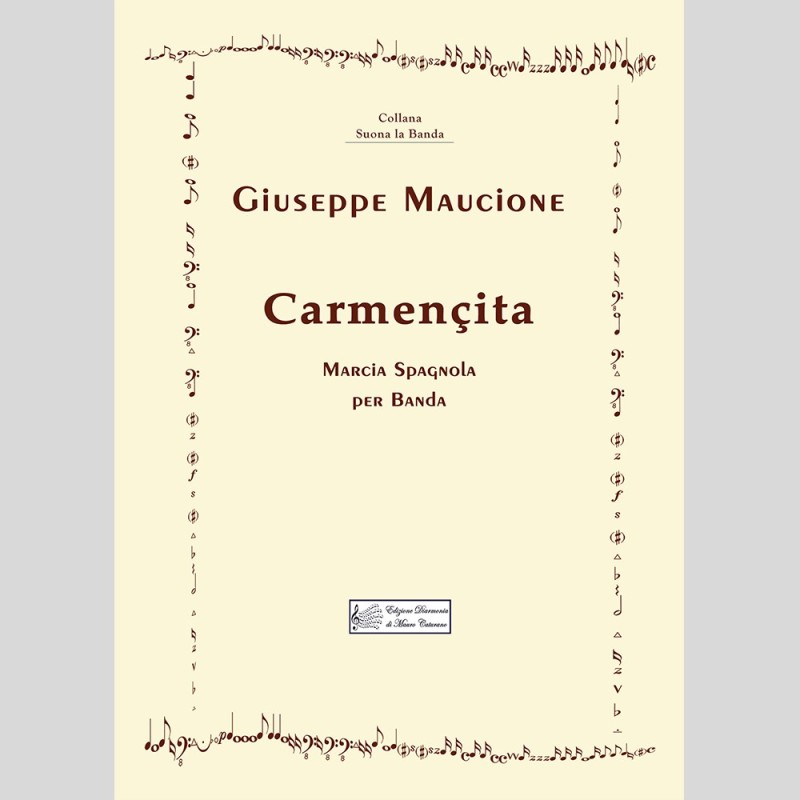 Carmencita, Marcia Spagnola per banda di Giuseppe Maucione Carmencita, Marcia Spagnola per banda di Giuseppe Maucione