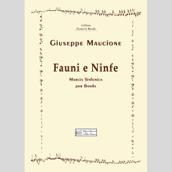 Fauni e Ninfe, Marcia Sinfonica per banda di Giuseppe Maucione