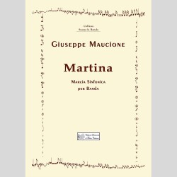 Martina, Marcia Sinfonica per banda di Giuseppe Maucione