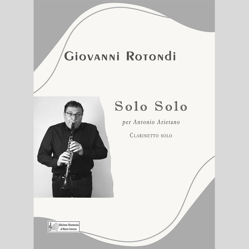 Solo Solo for Clarinet, by Giovanni Rotondi